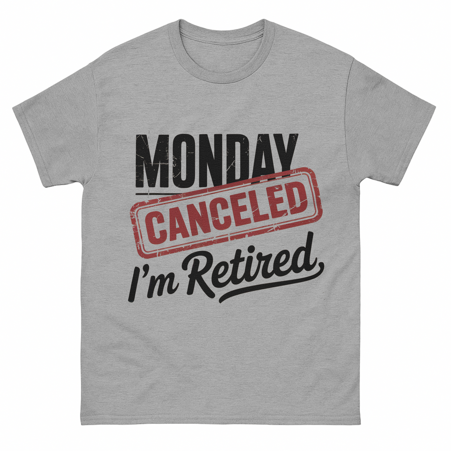 "Monday Canceled. I’m Retired" Vintage T-Shirt