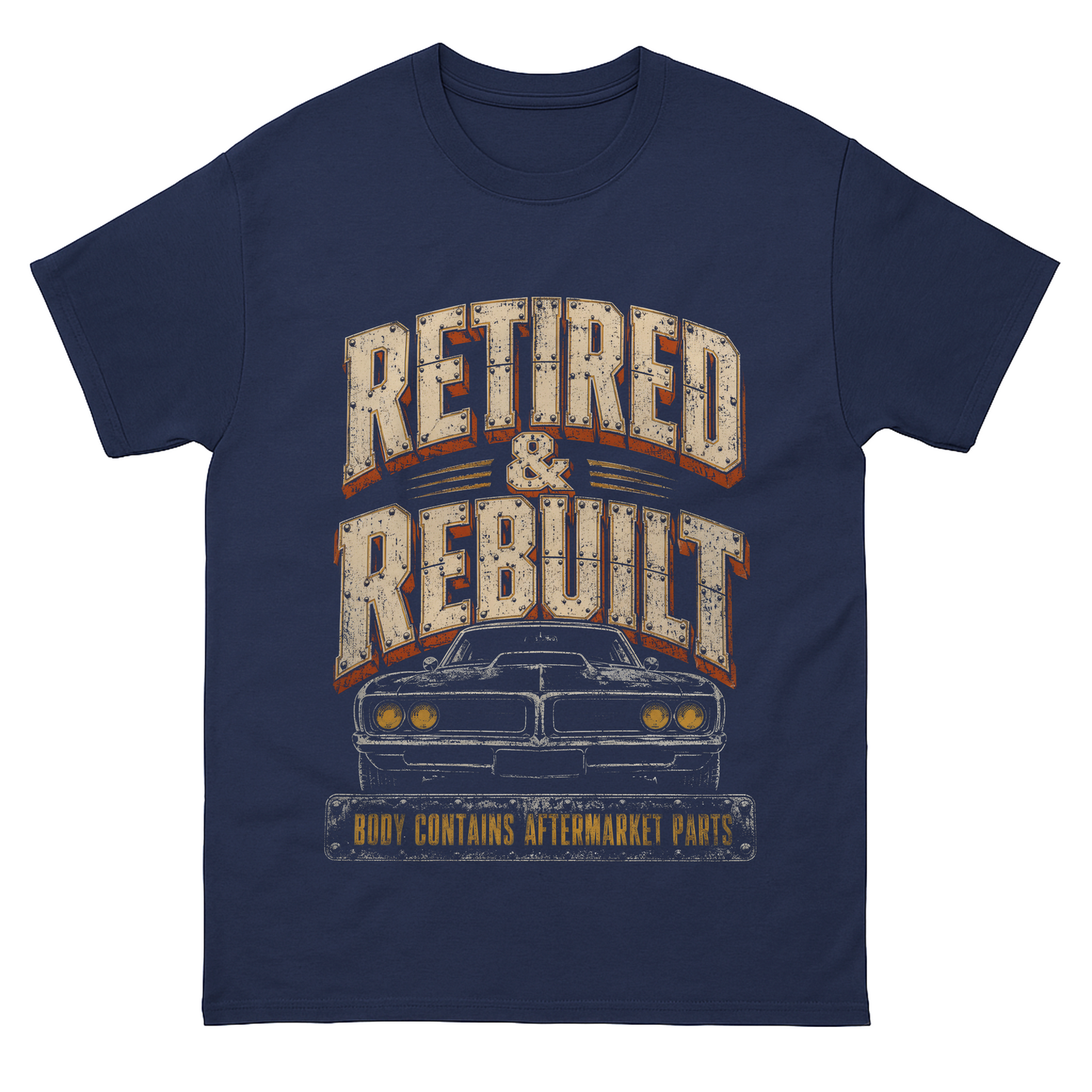 "Retired and Rebuilt. Body Contains Aftermarket Parts" Still Running Vintage T-Shirt