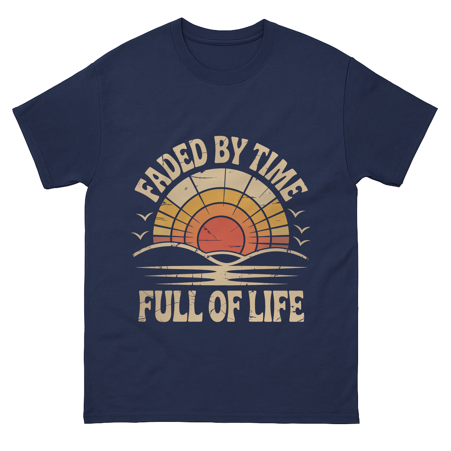 "Faded By Time. Full Of Life" Vintage T-Shirt