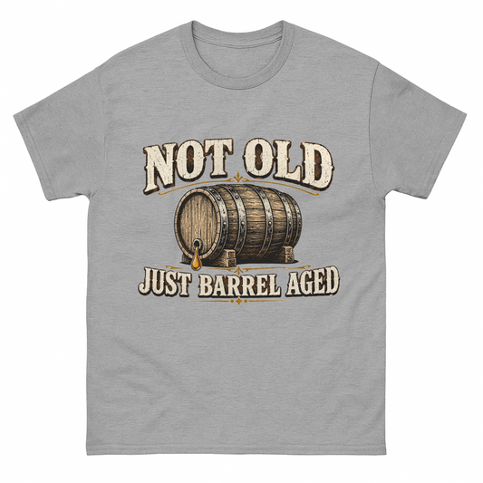 Gray T-shirt with barrel graphic and Not Old, Just Barrel Aged print
