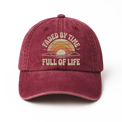 "Faded By Time. Full Of Life" Nostalgic Washed Cap