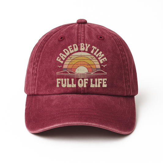 "Faded By Time. Full Of Life" Nostalgic Washed Cap