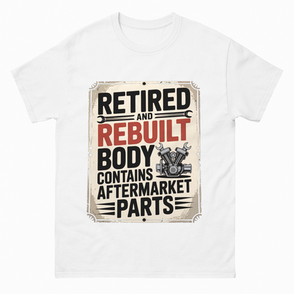 "Retired and Rebuilt. Body Contains Aftermarket Parts" Vintage T-Shirt