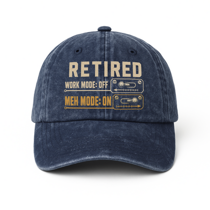 "Retired. Meh Mode On" Vintage Washed Cap