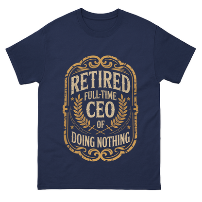"Retired. Full-time CEO of Doing Nothing" Vintage T-Shirt