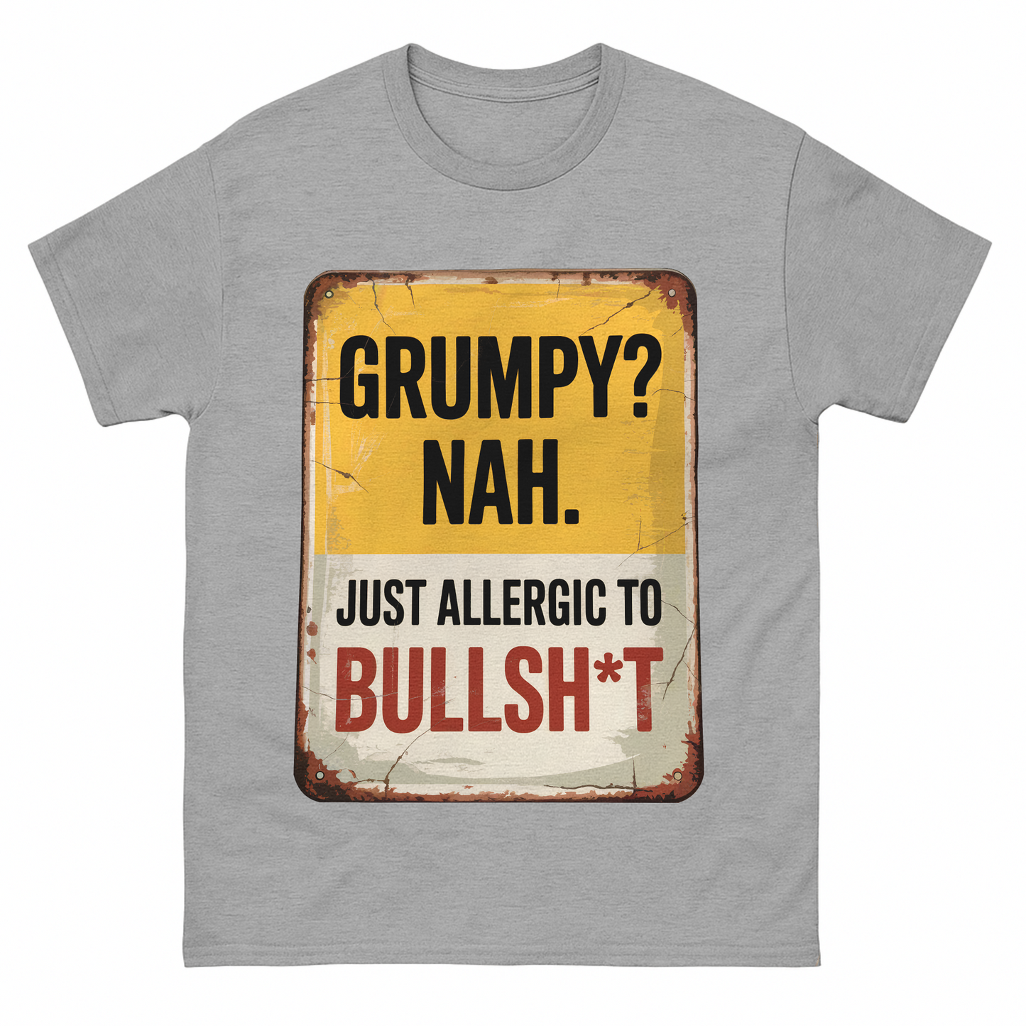 "Grumpy? Nah. Just Allergic to Bullsh*t" Vintage T-Shirt