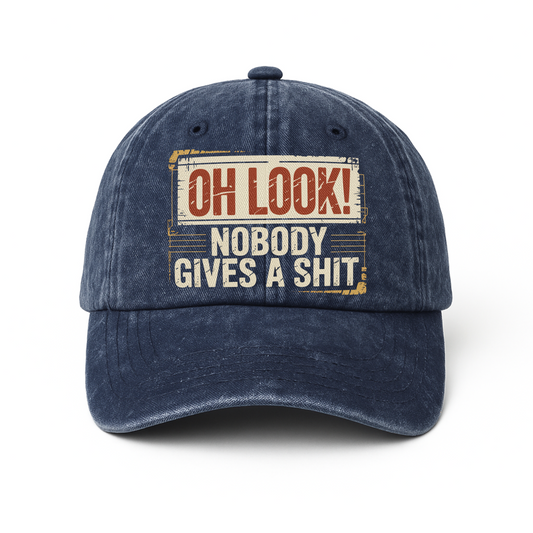 "Oh Look! Nobody Gives a Sh*t" Vintage Washed Cap