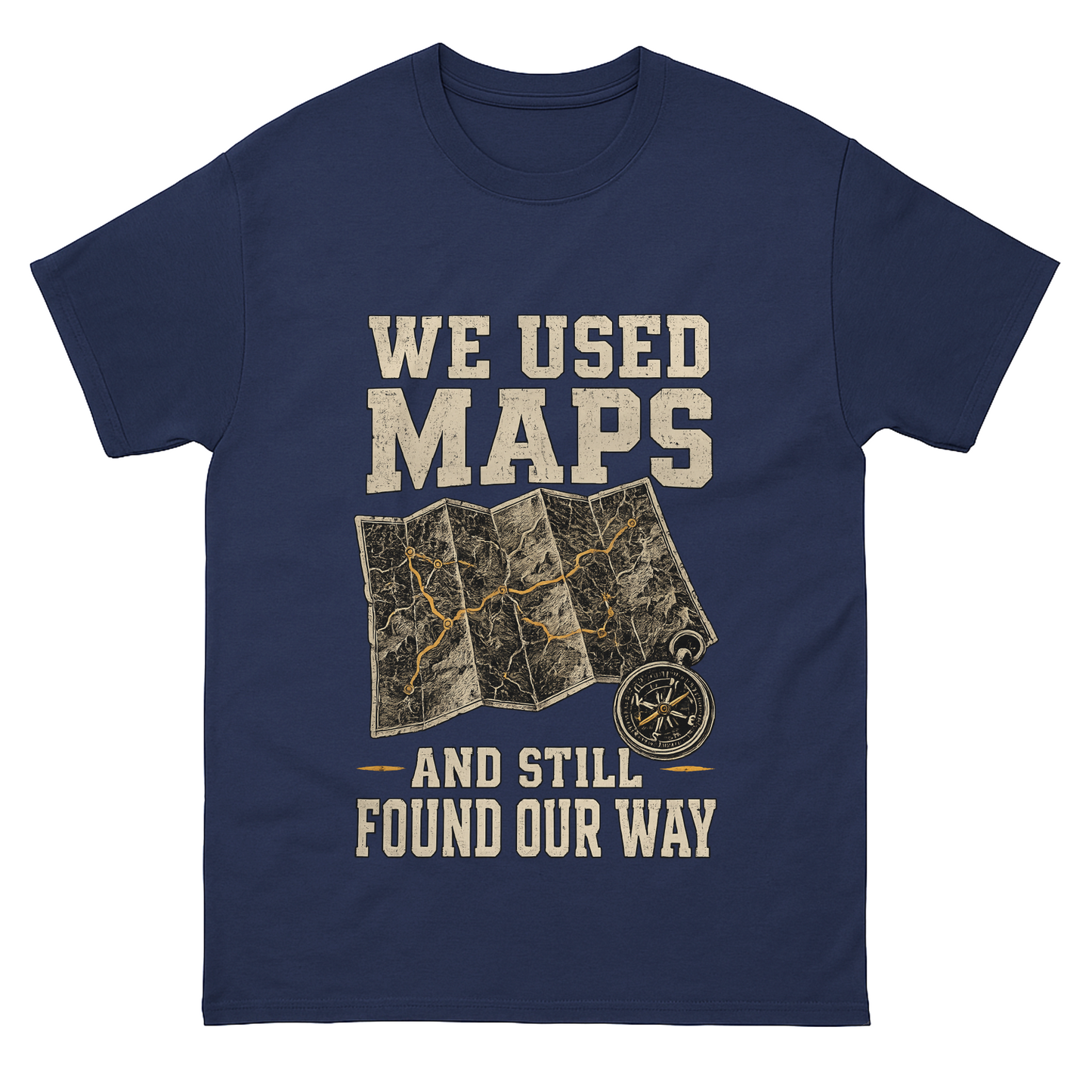 "We Used Maps and Still Found Our Way" Vintage T-Shirt