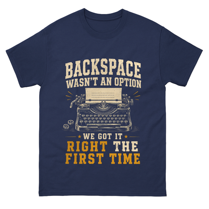 "Backspace Wasn't An Option. We Got It Right The First Time" Vintage T-Shirt