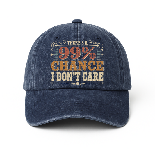"There's a 99% Chance I Don't Care" Vintage Washed Cap