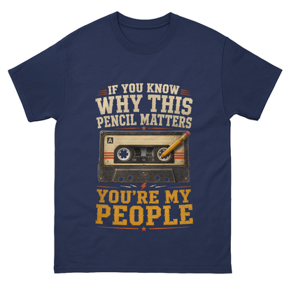 "If You Know Why This Pencil Matters, You're My People" Vintage T-Shirt