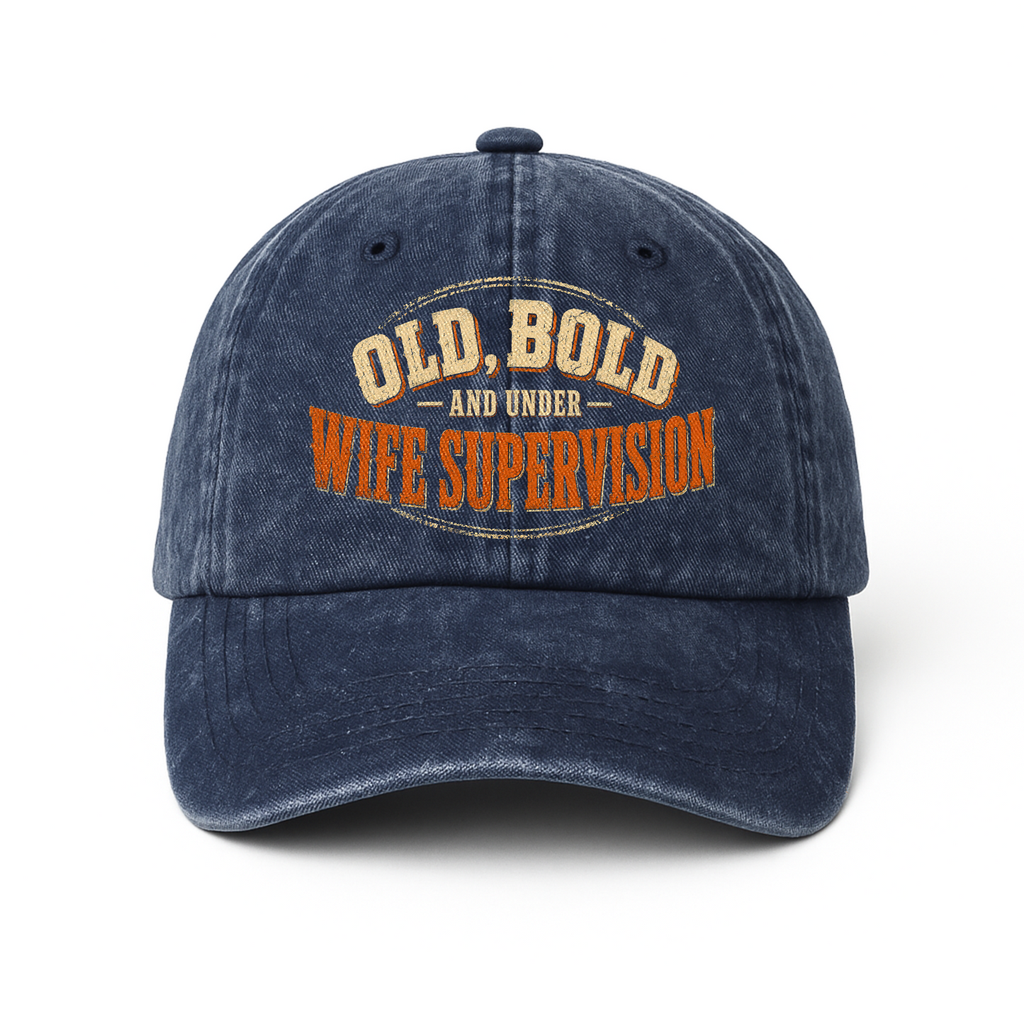 "Old, Bold and Under Wife Supervision" Vintage Washed Cap