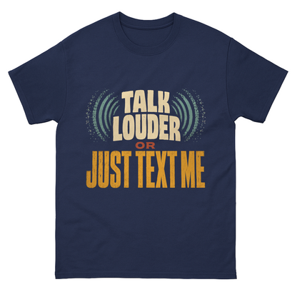 "Talk Louder or Just Text Me" Funny Vintage T-Shirt