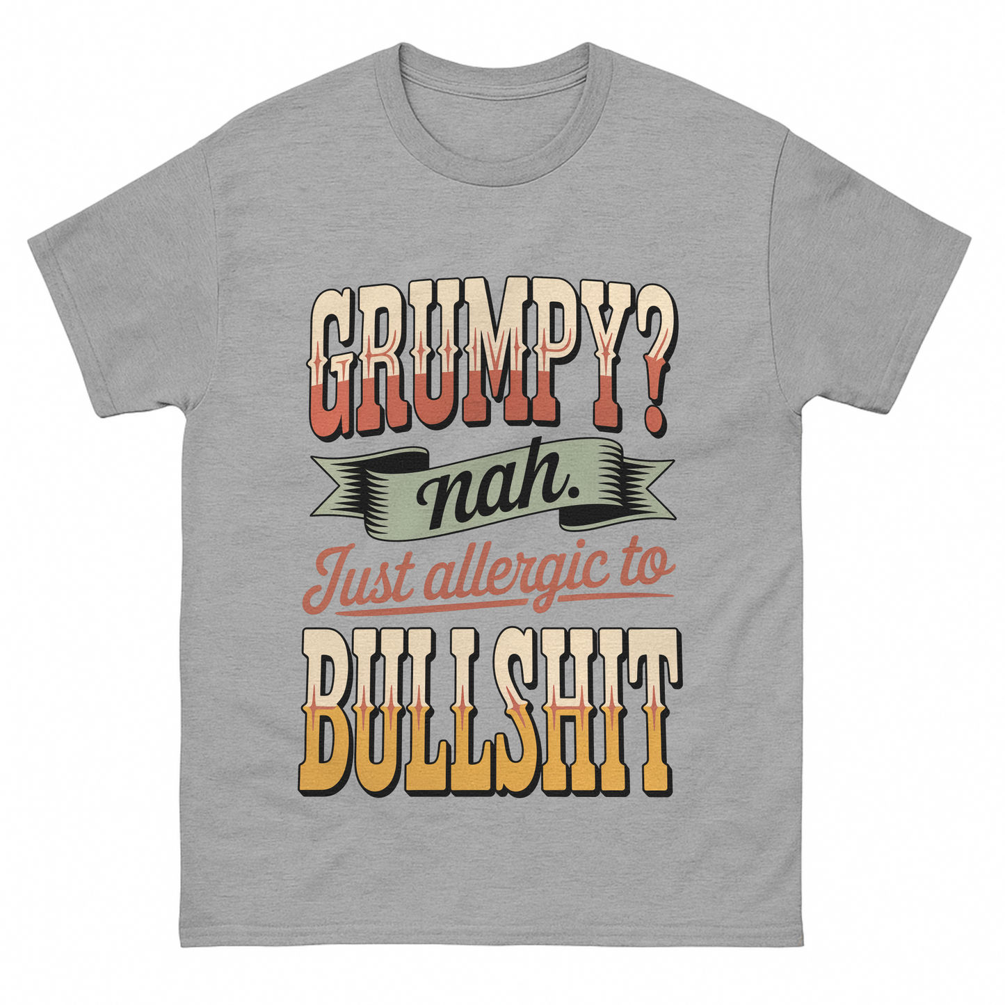 "Grumpy? Nah. Just Allergic to BS" Vintage T-Shirt