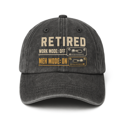"Retired. Meh Mode On" Vintage Washed Cap