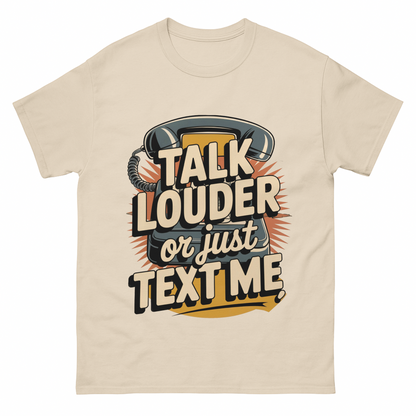 "Talk Louder or Just Text Me" Vintage T-Shirt