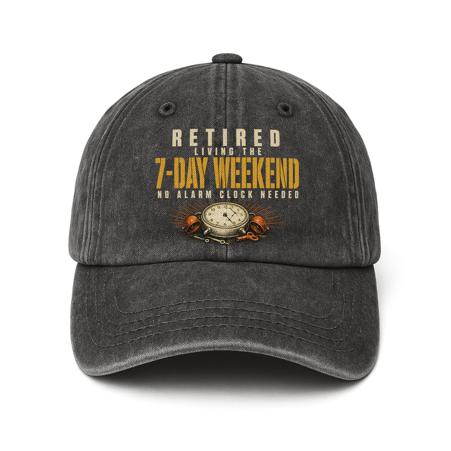 "Retired. Living the 7-Day Weekend. No Alarm Clock Needed" Vintage Washed Cap