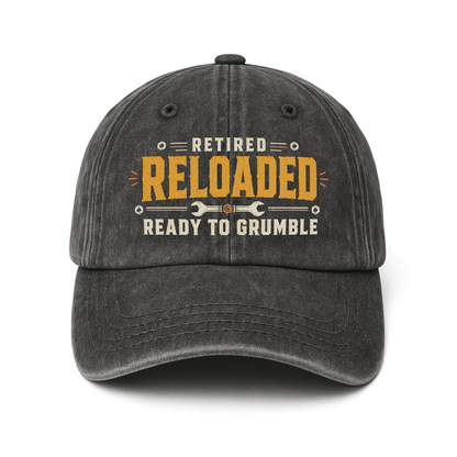 "Retired. Reloaded. Ready to Grumble" Vintage Washed Cap