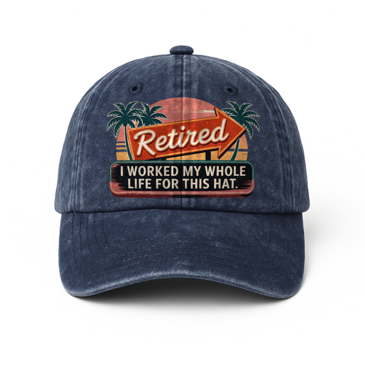"Retired. I Worked My Whole Life For This Hat." Sunset Motel Retro Chill Cap