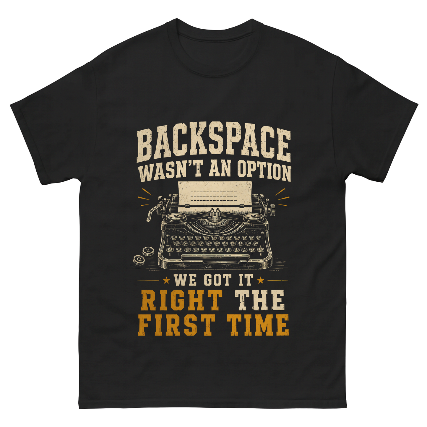 "Backspace Wasn't An Option. We Got It Right The First Time" Vintage T-Shirt