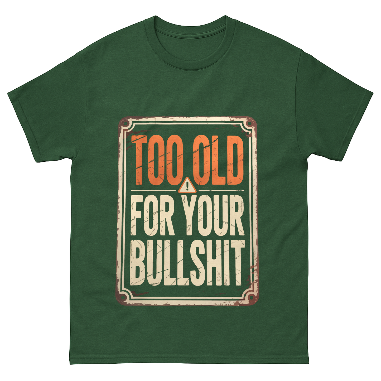 "Too Old For Your Bullshit" Vintage T-Shirt