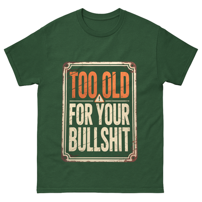 "Too Old For Your Bullshit" Vintage T-Shirt
