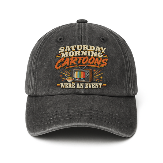 "Saturday Morning Cartoons Were an Event" Vintage Washed Cap