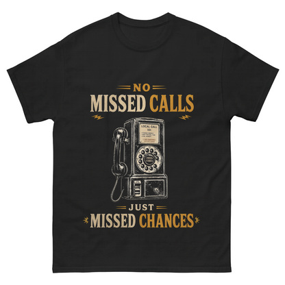 "No Missed Calls. Just Missed Chances" Vintage T-Shirt