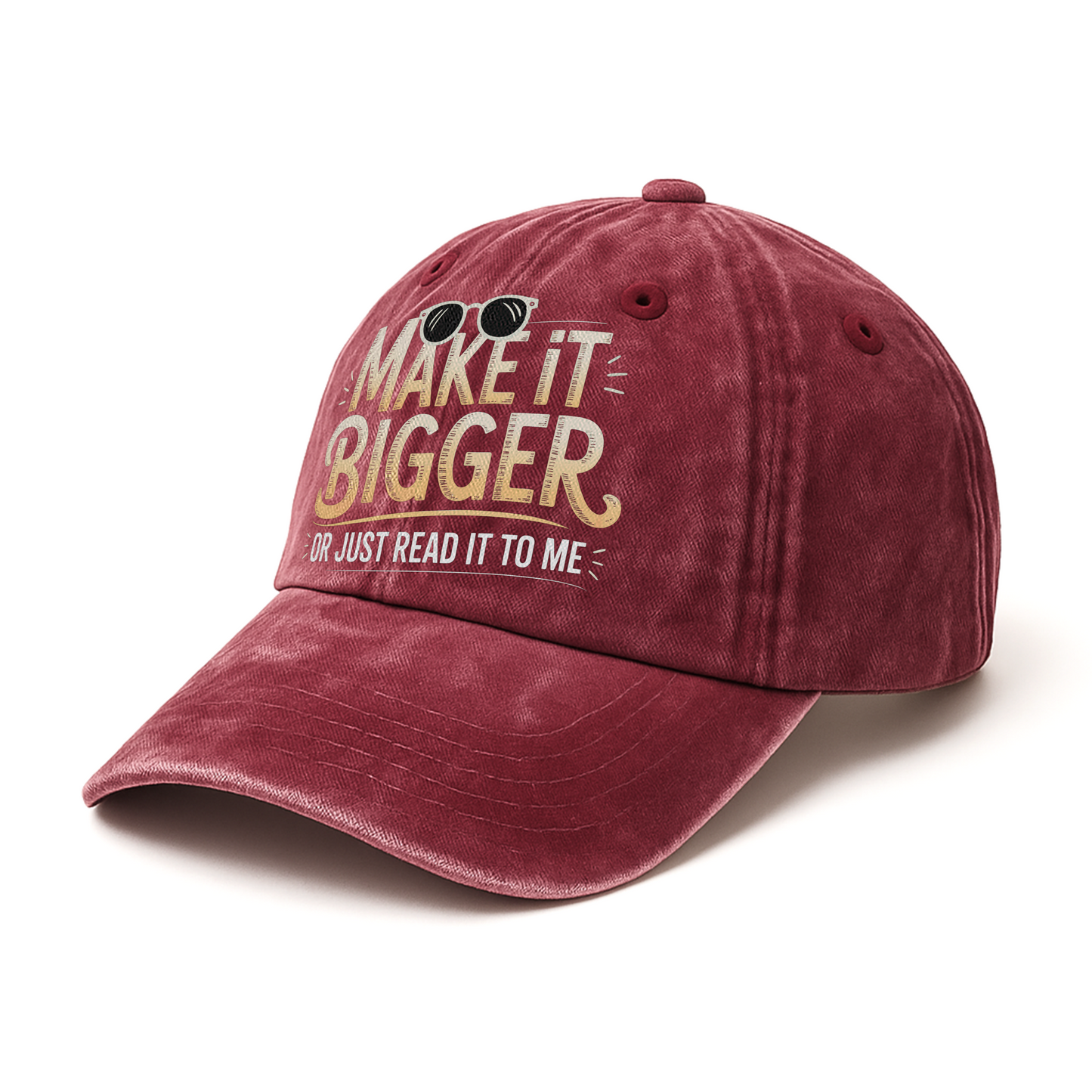 Make It Bigger Or Just Read It To Me – Playful Typography Washed Cap