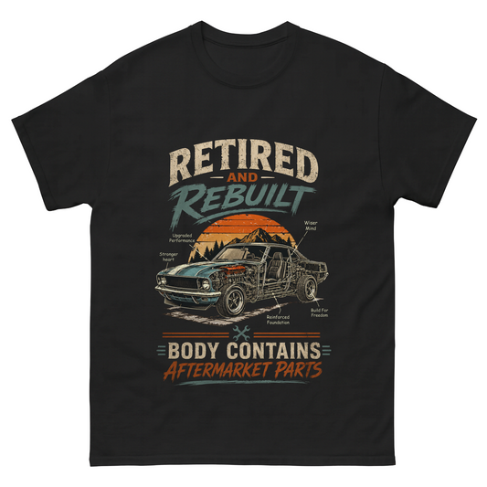 "Retired and Rebuilt: Body Contains Aftermarket Parts" Funny Vintage T-Shirt