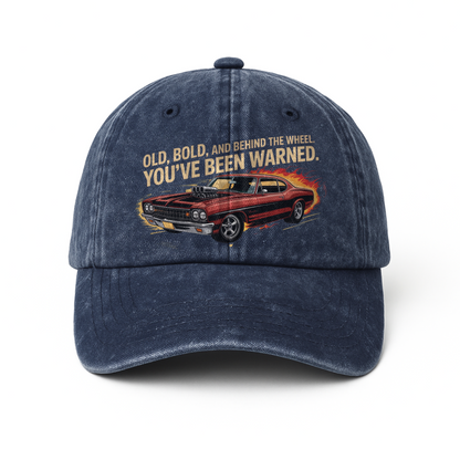 “Old, Bold, And Behind The Wheel. You’ve Been Warned.” Burnout Classic Cap