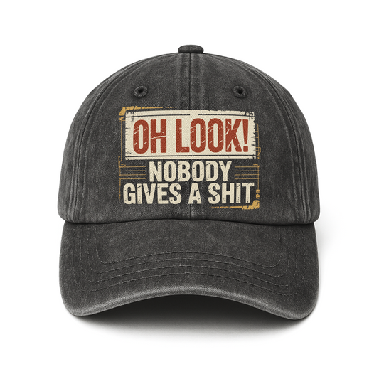 "Oh Look! Nobody Gives a Sh*t" Vintage Washed Cap