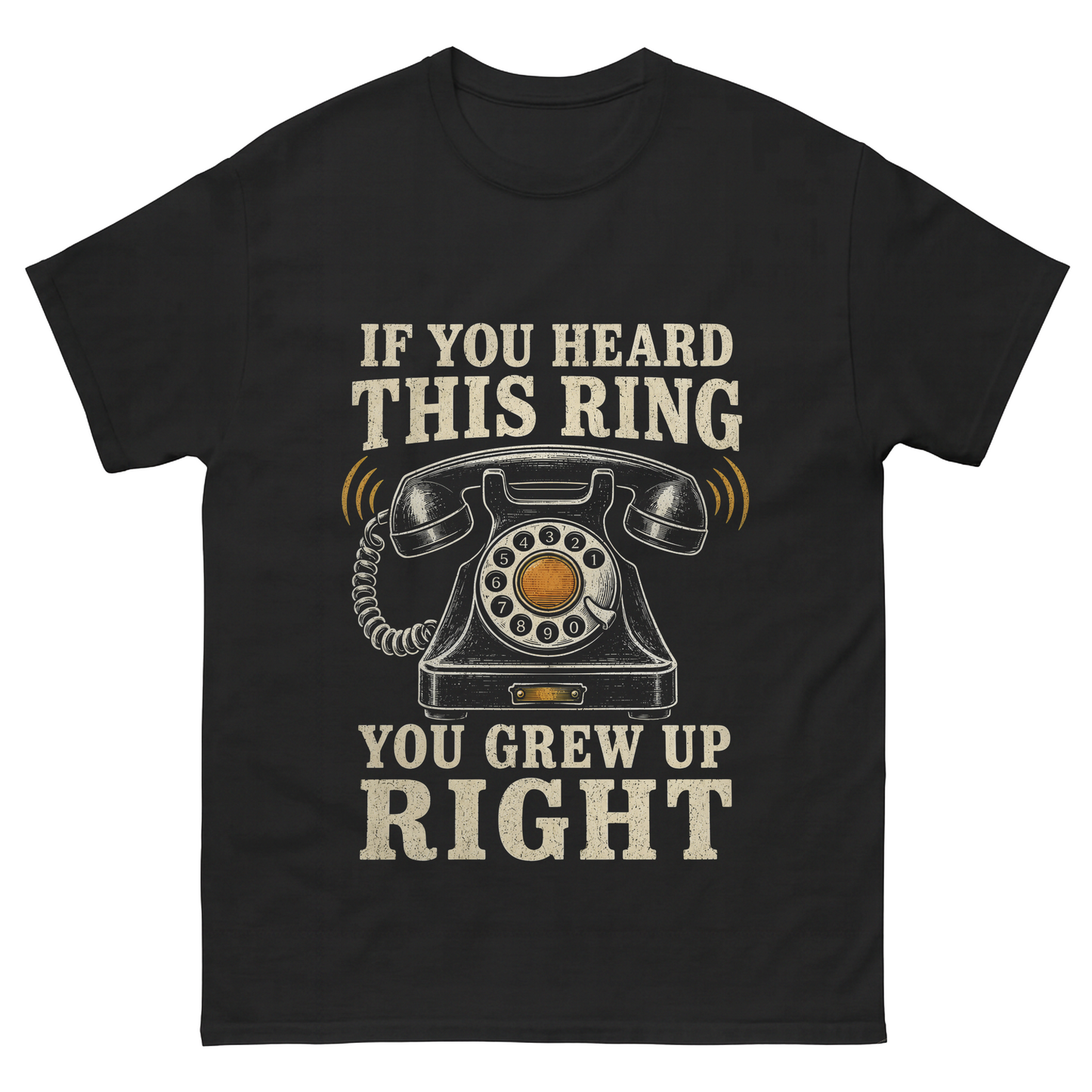 "If You Heard This Ring, You Grew Up Right" Vintage T-Shirt