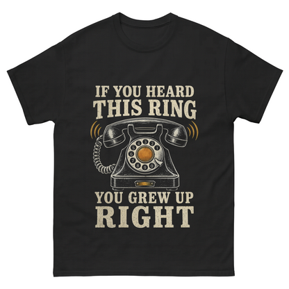 "If You Heard This Ring, You Grew Up Right" Vintage T-Shirt