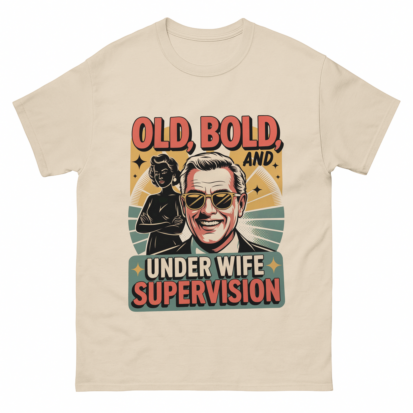 "Old, Bold and Under Wife Supervision" Vintage T-Shirt