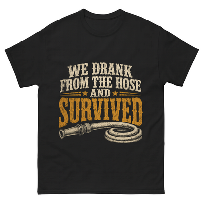 "We Drank From The Hose and Survived" Vintage T-Shirt