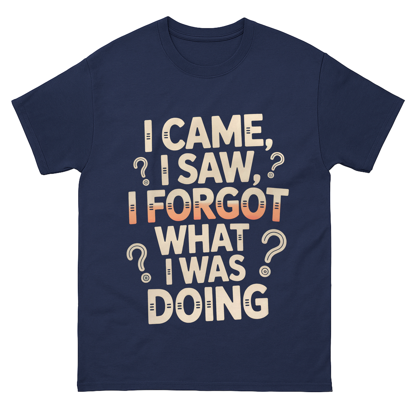 "I Came, I Saw, I Forgot What I Was Doing" Vintage T-Shirt