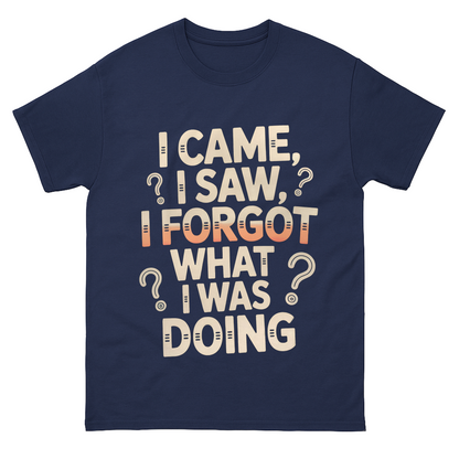 "I Came, I Saw, I Forgot What I Was Doing" Vintage T-Shirt