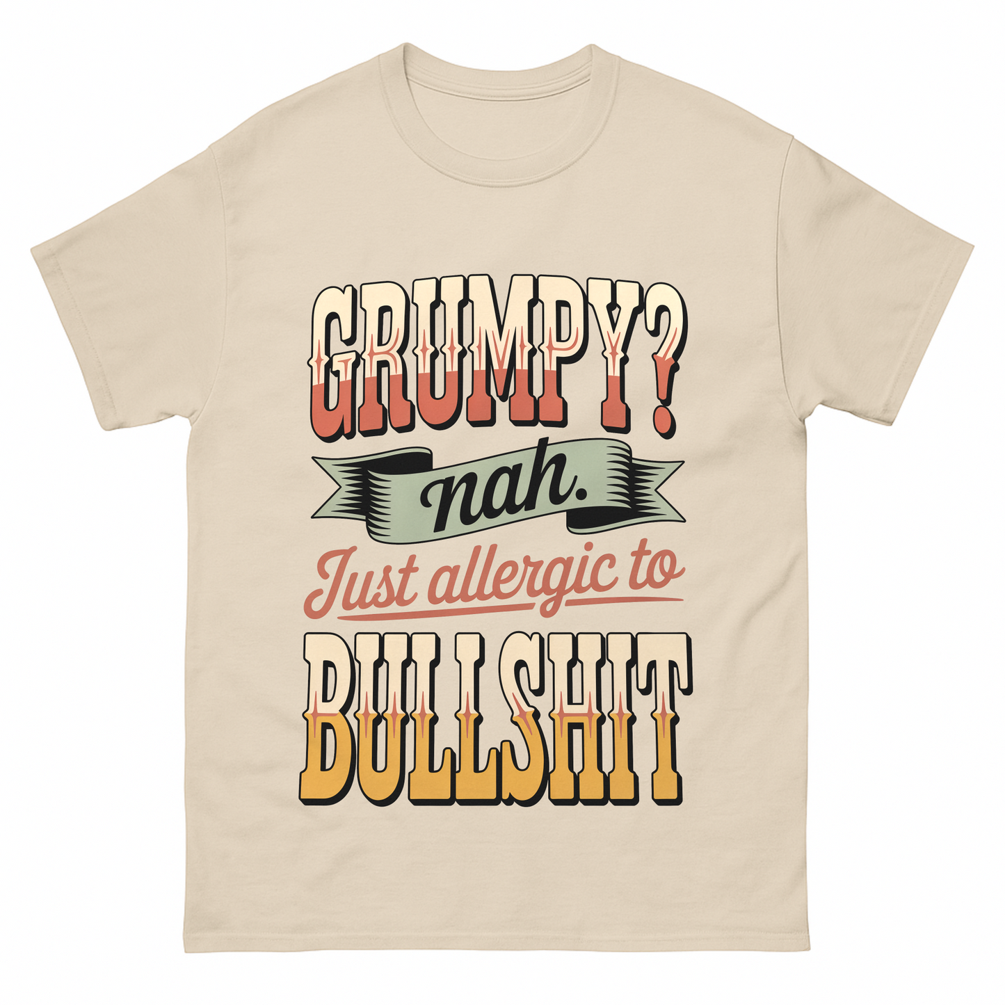 "Grumpy? Nah. Just Allergic to BS" Vintage T-Shirt