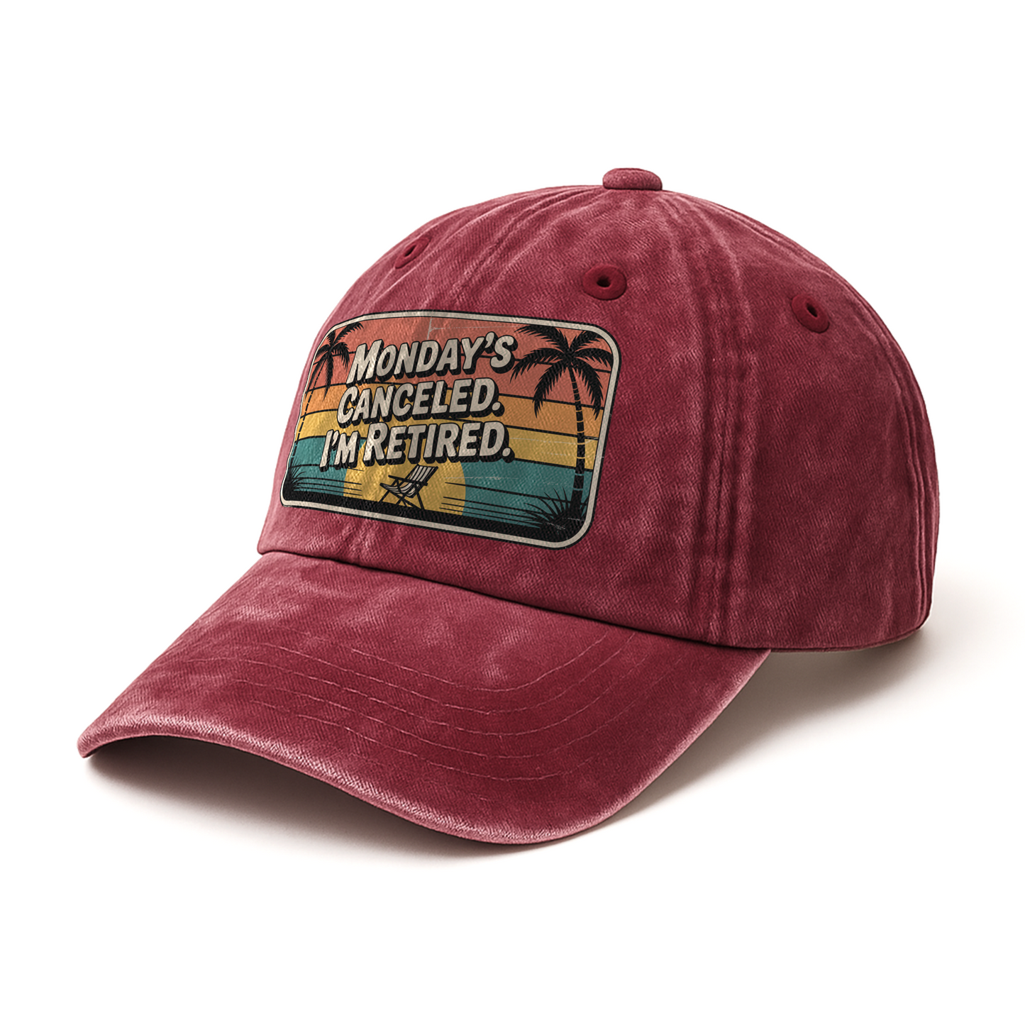 “Monday’s Canceled. I’m Retired.” Sunset Fadewave Chill Cap