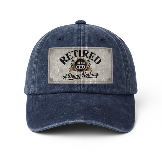 “Retired: Full-Time CEO of Doing Nothing” Corporate Crest Chill Cap