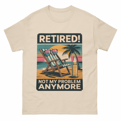 "Retired! Not My Problem Anymore" Vintage T-Shirt