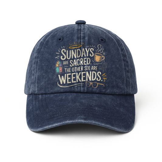 “Sundays Are Sacred. The Other Six Are Weekends” Cozy Blessing Sketch Cap