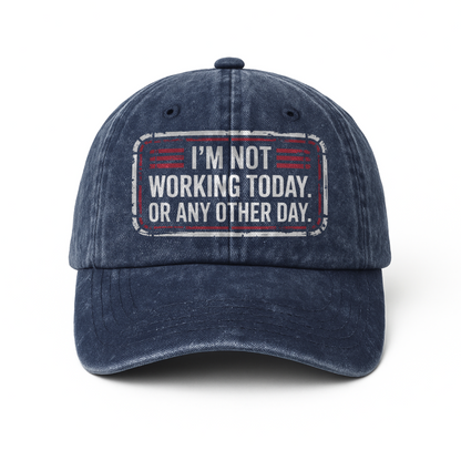 “I’m Not Working Today. Or Any Other Day.” Garage Grumble Plate Cap