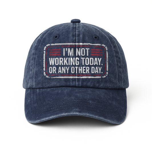 “I’m Not Working Today. Or Any Other Day.” Garage Grumble Plate Cap