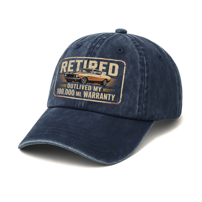 "Retired Outlived My 100,000 Mile Warranty" Vintage Washed Cap