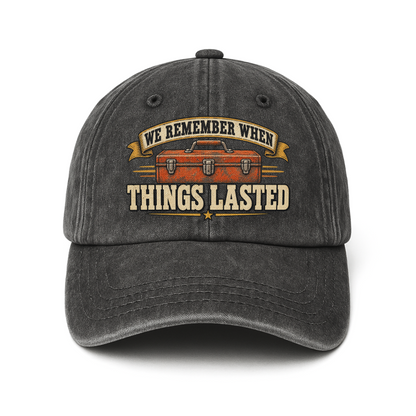 "We Remember When Things Lasted" Vintage Washed Cap