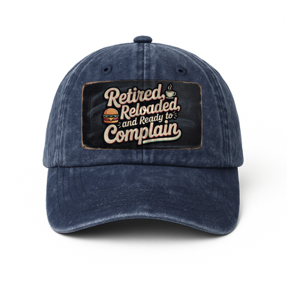 “Retired, Reloaded, and Ready to Complain” Diner Sass Classic Cap