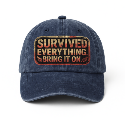 “Survived Everything. Bring It On.” Rusted West Grit Cap