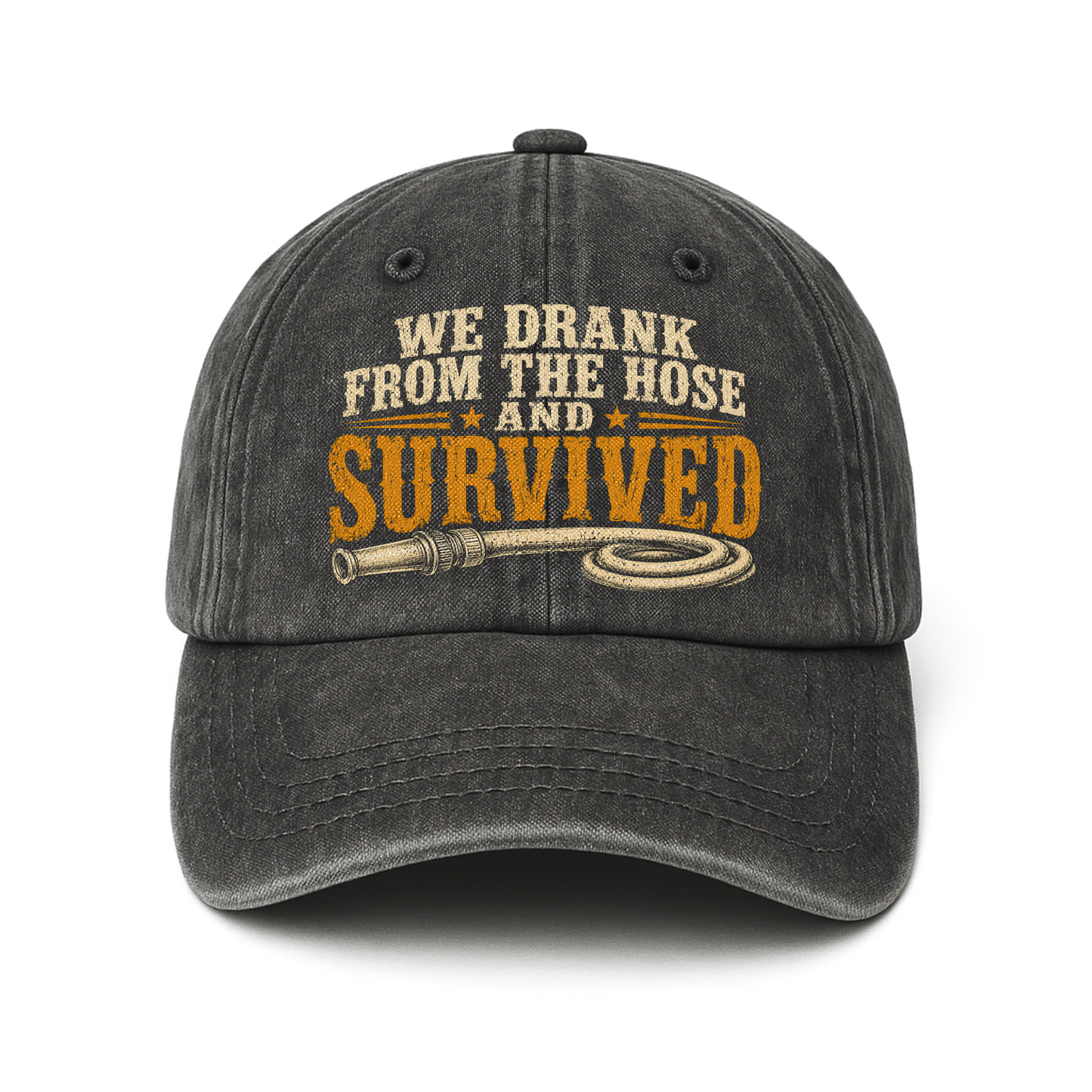 "We Drank From The Hose and Survived" Vintage Washed Cap